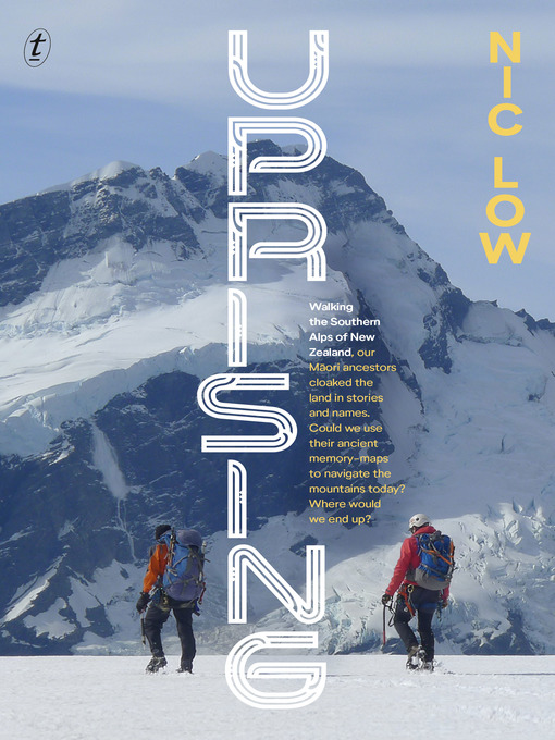 Title details for Uprising: Walking the Southern Alps of New Zealand by Nic Low - Available